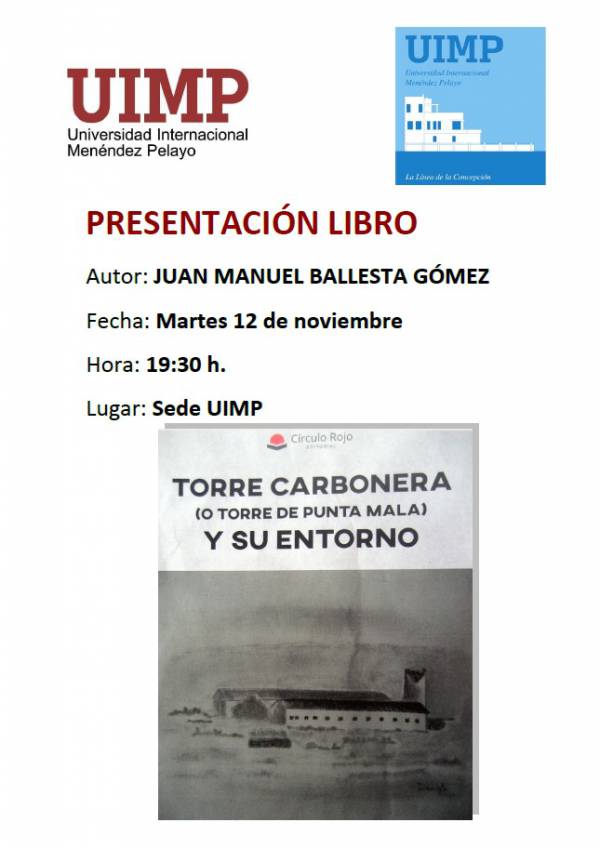 Juan Manuel Ballesta presenta mañana en la UIMP su libro “Torre Carbonera y su entorno”