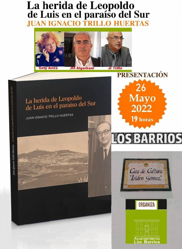 La biografía del poeta cordobés Leopoldo Urrutia de Luis será presentada el próximo jueves en Los Barrios